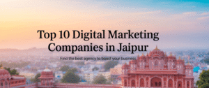 Read more about the article Top 10 Digital Marketing Companies in Jaipur